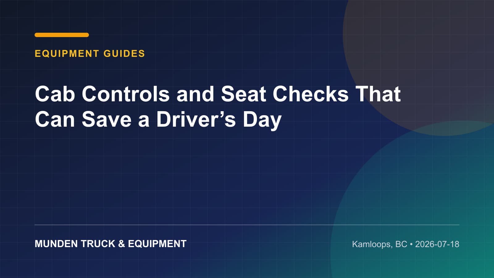 Cab Controls and Seat Checks That Can Save a Driver’s Day
